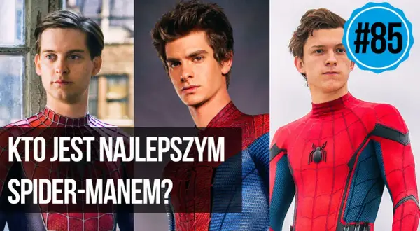 Tobey Maguire, Andrew Garfield i Tom Holland – kto grał najlepszego Spider-Mana? Trzech aktorów w kultowych strojach.